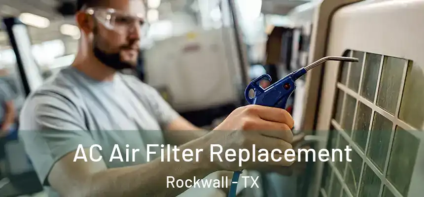  AC Air Filter Replacement Rockwall - TX