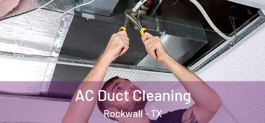  AC Duct Cleaning Rockwall - TX