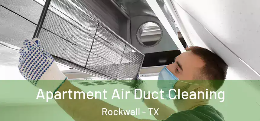  Apartment Air Duct Cleaning Rockwall - TX
