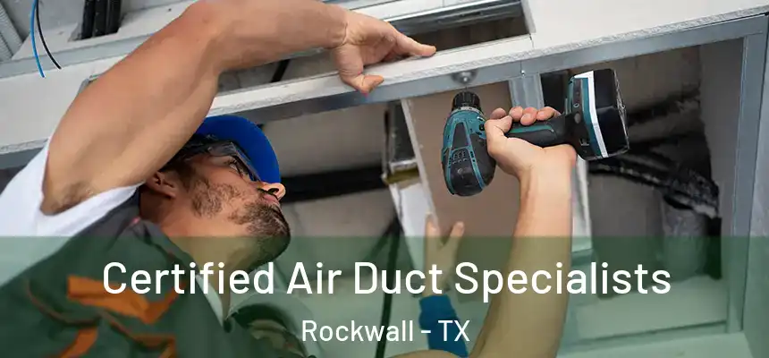  Certified Air Duct Specialists Rockwall - TX