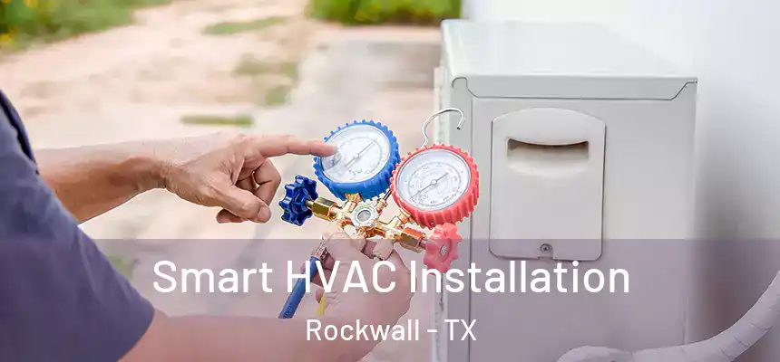  Smart HVAC Installation Rockwall - TX