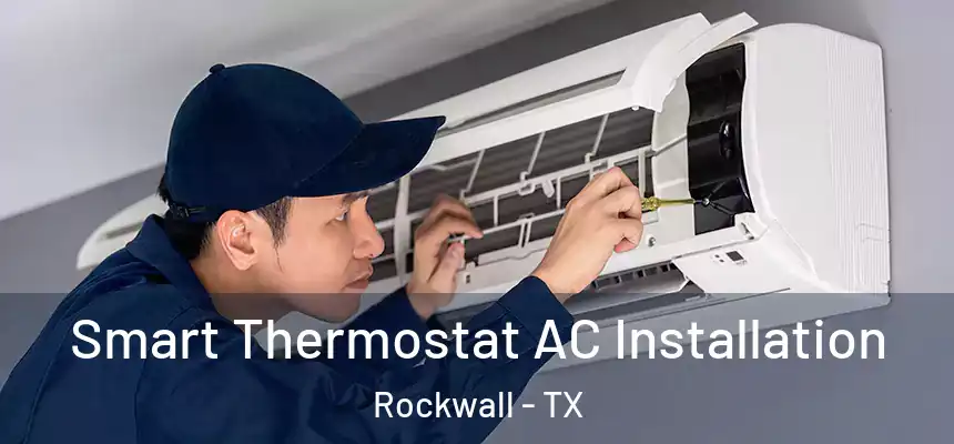  Smart Thermostat AC Installation Rockwall - TX